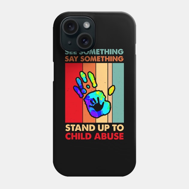 See Something Say Something Stand Up To Child Abuse Phone Case by FrancisDouglasOfficial