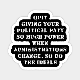 Quit giving politicians power Magnet