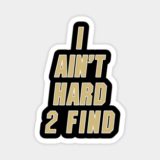 I Ain't Hard 2 Find Gold Colorado Football Magnet