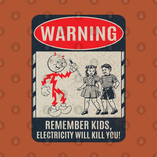 CIPS Vintage Sign - Electricity will kill you by Alema Art