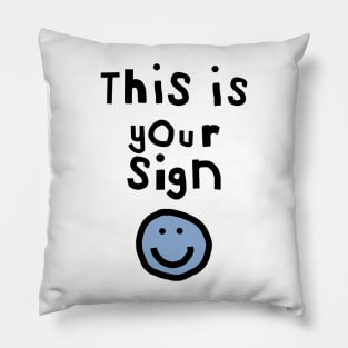 Typography This is Your Sign Pillow