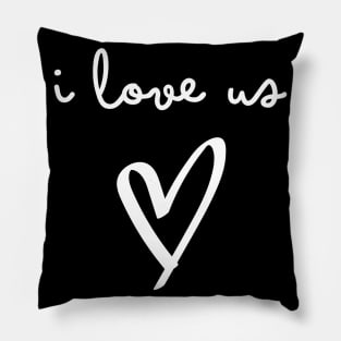 I Love Us. Funny Valentines Day Saying. Pillow