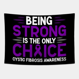 Being Strong Is The Only Choice Cystic Fibrosis Awareness Tapestry