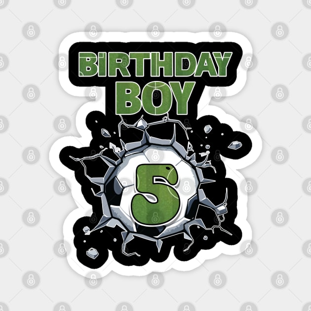 5th Birthday Boys Soccer player Gift For Boys Kids toddlers Magnet by tearbytea