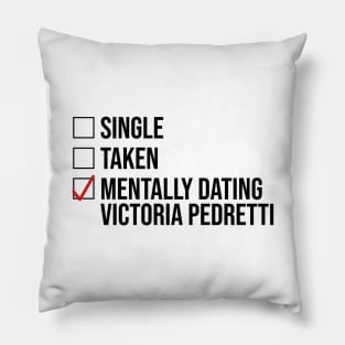 MENTALLY DATING VICTORIA PEDRETTI Pillow