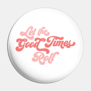 Let the Good Times Roll Pin