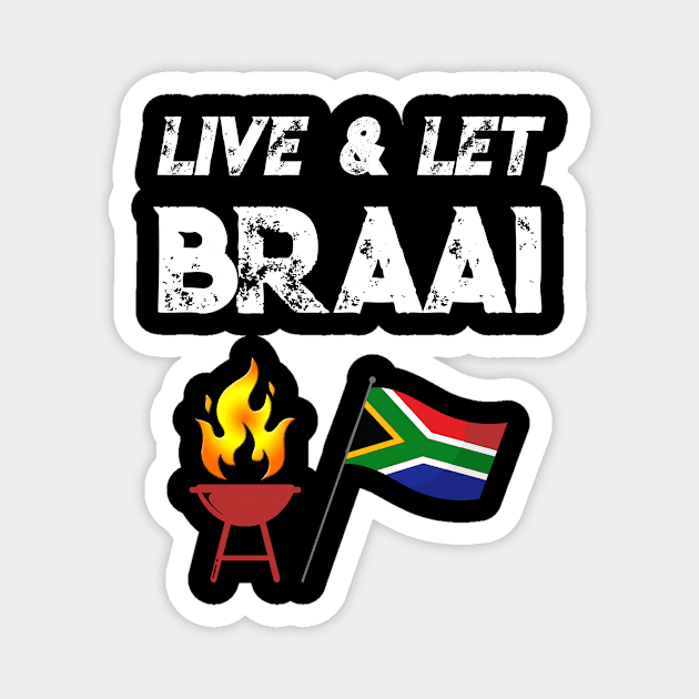 South African Live and let braai flag Magnet by Antzyzzz