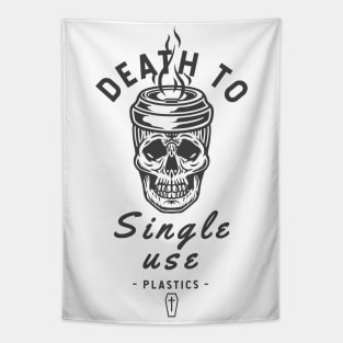 Death to single use plastics Tapestry