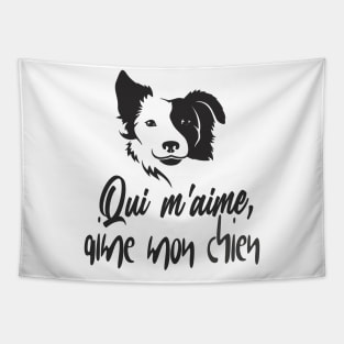 "qui m’aime, aime mon chien" dog lover for men and women Tapestry