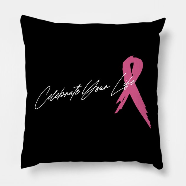 'Celebrating Your Life' Cancer Awareness Shirt Pillow by ourwackyhome