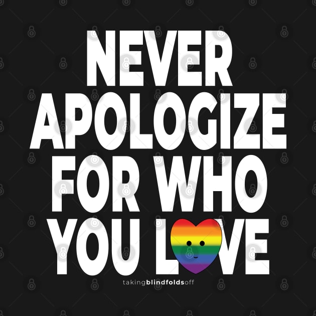 Never apologize for who you are - human activist - LGBT / LGBTIQ (125) by takingblindfoldsoff