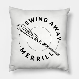 Swing Away, Merrill! Pillow