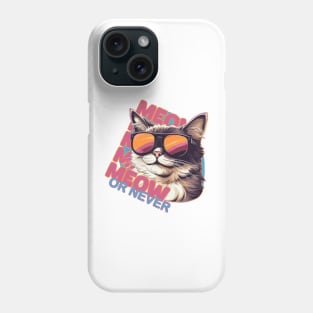 Meow Or Never Phone Case