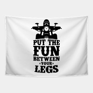 Put The Fun Between Your Legs Tapestry