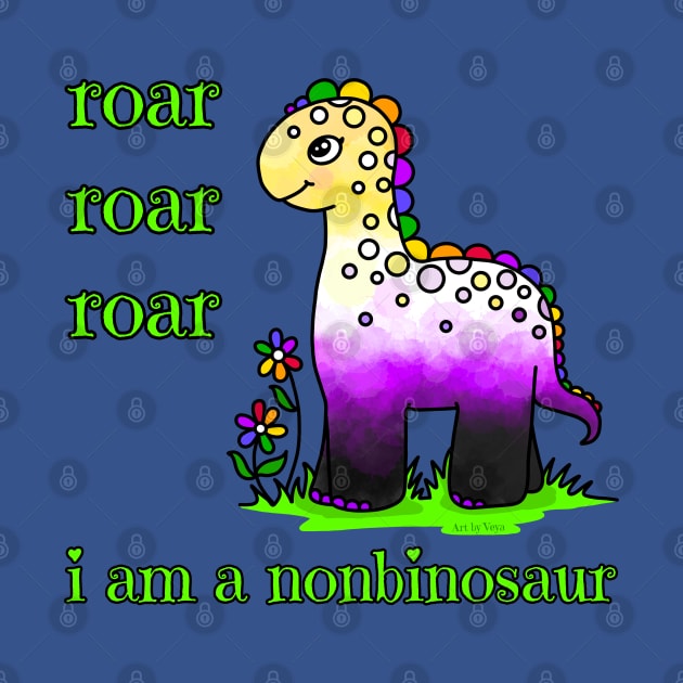 Roar roar roar, I'm a nonbinosaur by Art by Veya