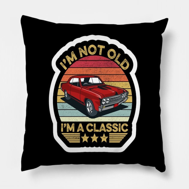 I'M Not Old I'M Classic Pillow by Ayafr Designs