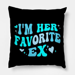 I am Her Favorite Ex Funny Groovy Breakup Crazy boyfriend Pillow