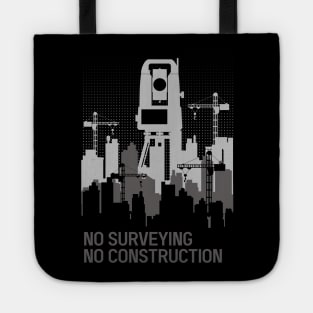 NO SURVEYING, NO CONSTRUCTION Tote