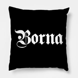 Borna written with gothic font Pillow