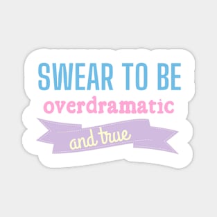 Swear to be Overdramatic and True Taylor Swift Magnet