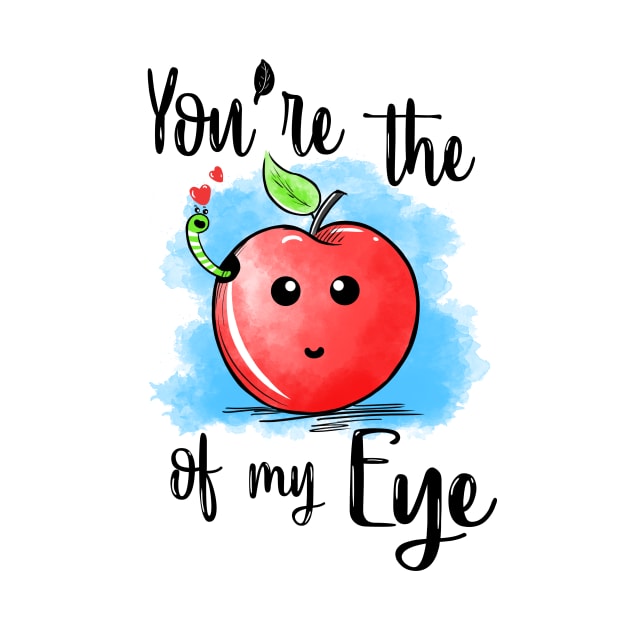 You are the apple of my eye by constantine2454