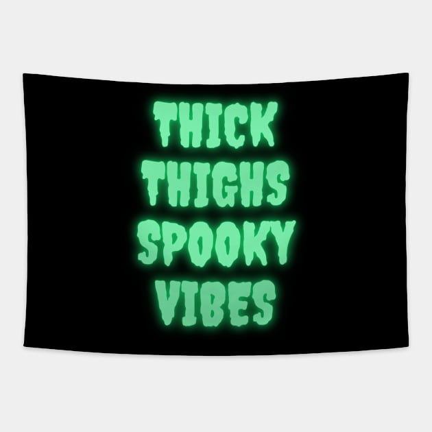 Thick Thighs Spooky Vibes Halloween Themed Apparel Tapestry by Grove Designs