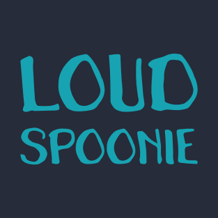 Loud Spoonie (Hand) T-Shirt