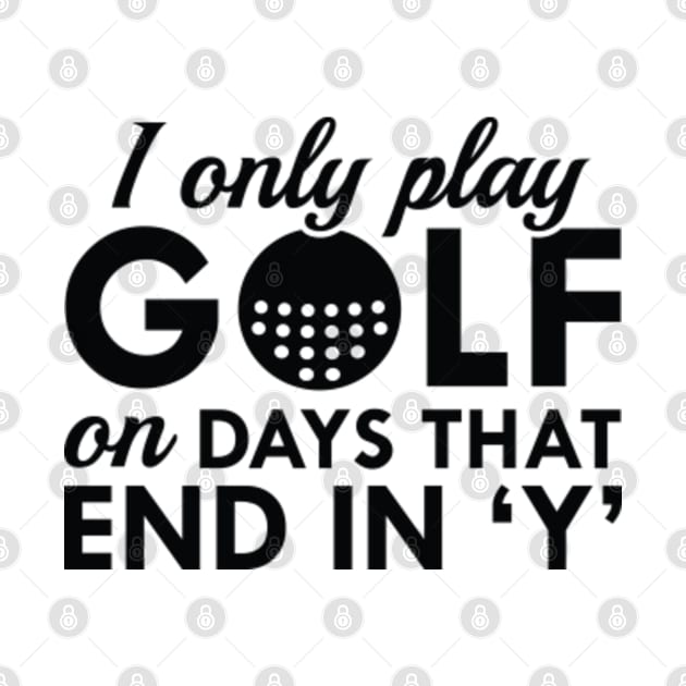 I Only Play Golf by VectorPlanet