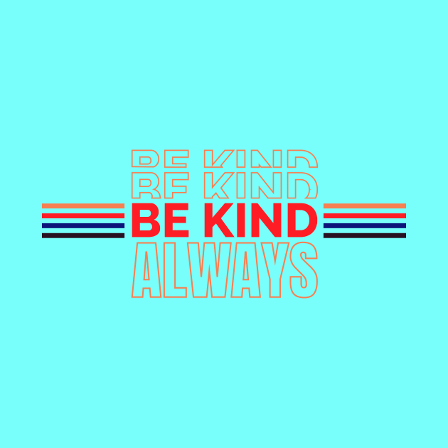 Be Kind Always by Tailor twist