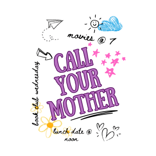 Call Your Mother T-Shirt