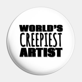World's Creepiest Artist Pin