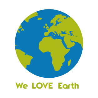 we love earth T-Shirt