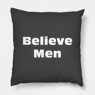 Believe Men (darks) Pillow