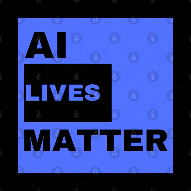 AI Lives Matter by TooplesArt