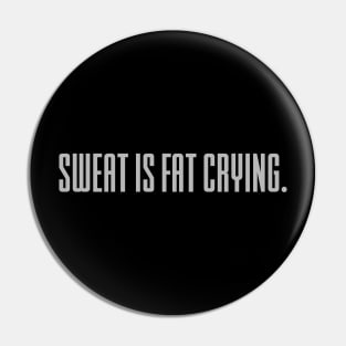 sweat is fat crying Pin