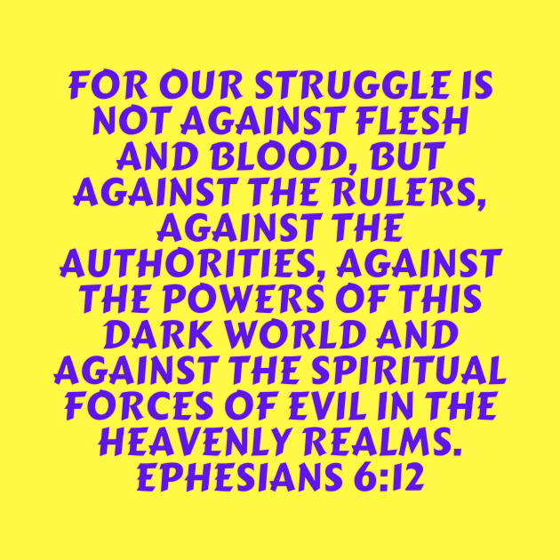 Bible Verse Ephesians 6:12 by Prayingwarrior