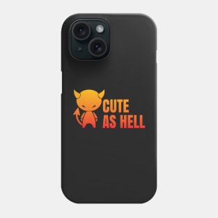 Cute As Hell Phone Case