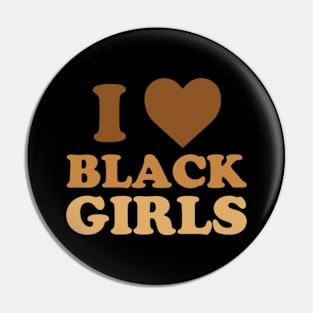 I Love Black Girls | I Heart Black Girls Pin