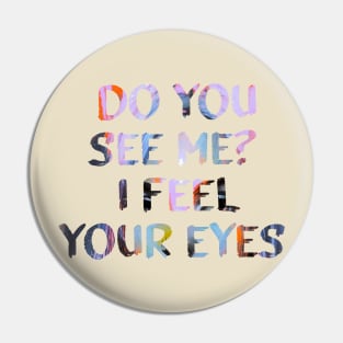 Do You See Me? Quote Glitch Art Pin