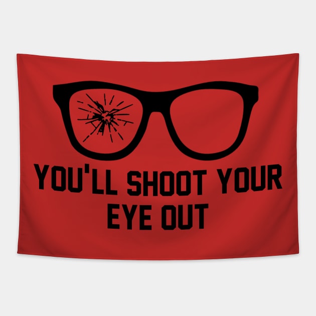 You'll Shoot Your Eye Out Tapestry by geekingoutfitters