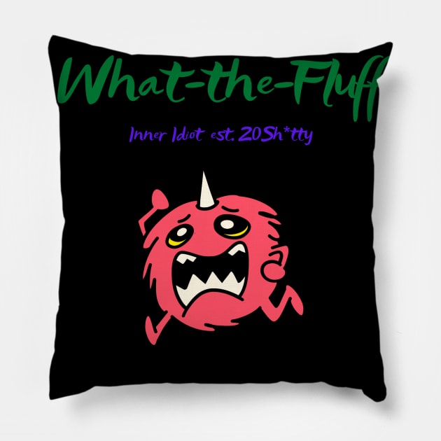 What-the-Fluff Pillow by Inner Idiot