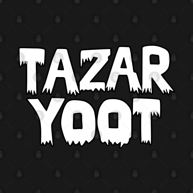 Tazar Yoot by joesboet
