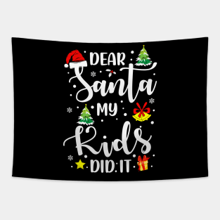 Dear Santa My Kids Did It Funny Xmas Gifts Tapestry