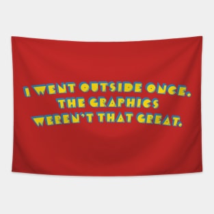 I Went Outside Once - The Graphics Weren't That Great Tapestry