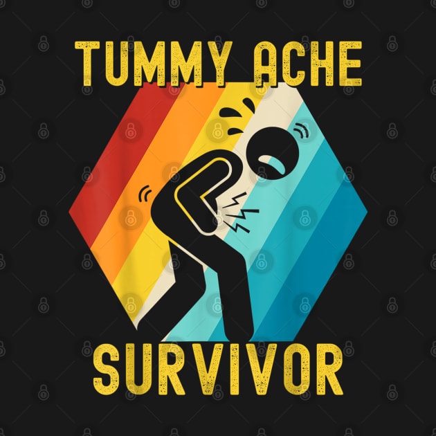 Funny Tummy Ache Survivor by Palette Harbor