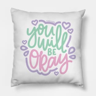 You Will Be Okay - Mint / Pink / Purple Pillow