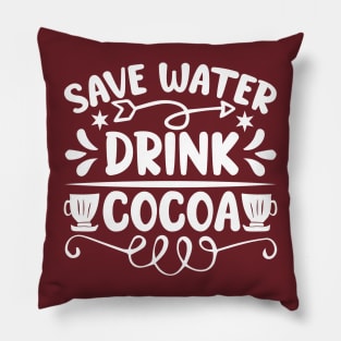 Save Water, Drink Cocoa Pillow