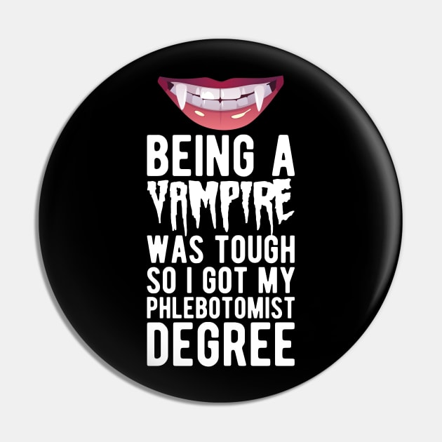 Phlebotomist - Being vampire was tough so I got my Phlebotomist degree w Pin by KC Happy Shop