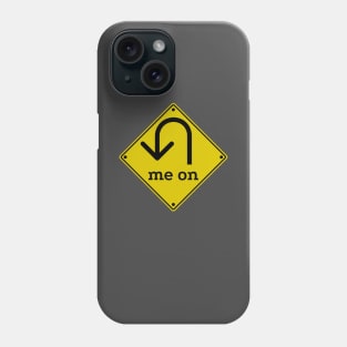 U (You) Turn Me On - Funny Road Sign Parody (asphalt) Phone Case