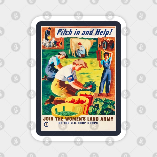 U.S. Crop Corps Women's Land Army Propaganda Poster to "Pitch In And Help!" Magnet by vintageposterco